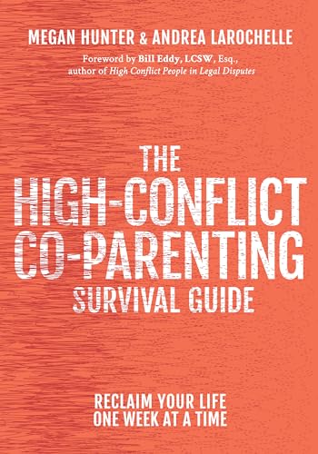 Beispielbild fr The High-Conflict Co-Parenting Survival Guide: Reclaim Your Life One Week At A Time zum Verkauf von WorldofBooks