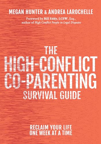Stock image for The High-Conflict Co-Parenting Survival Guide: Reclaim Your Life One Week At A Time for sale by Bookmans