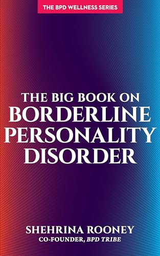 9781936268610: The Big Book on Borderline Personality Disorder (Bpd Wellness)