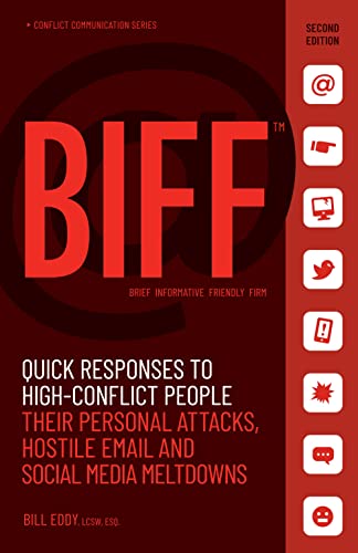 Stock image for BIFF: Quick Responses to High-Conflict People, Their Personal Attacks, Hostile Email and Social Media Meltdowns for sale by Goodwill of Colorado