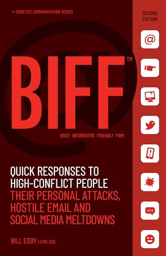Stock image for BIFF Quick Responses to HighConflict People, Their Personal Attacks, Hostile Email and Social Media Meltdowns for sale by PBShop.store US
