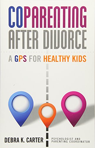 Stock image for Coparenting after Divorce : A GPS for Healthy Kids for sale by Better World Books