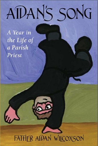 Stock image for Aidan's Song: A Year in the Life of a Parish Priest for sale by Edmonton Book Store