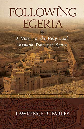 Stock image for Following Egeria: A Modern Pilgrim in the Holy Land for sale by HPB-Ruby