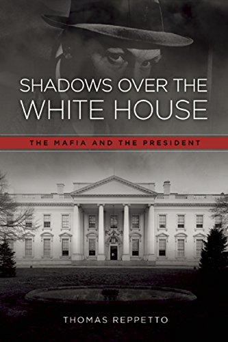 Stock image for Shadows over the White House : The Mafia and the Presidents for sale by Better World Books: West