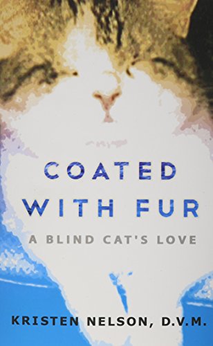 Beispielbild fr Coated with Fur: A Blind Cat's Love zum Verkauf von HPB Inc.