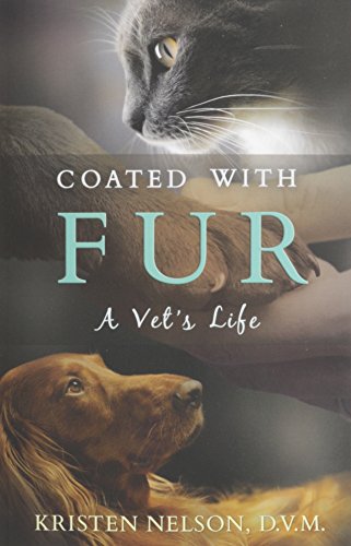 Stock image for Coated with Fur: A Vet's Life for sale by Better World Books: West