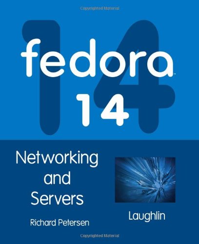 Fedora 14 Networking and Servers (9781936280193) by Richard Petersen