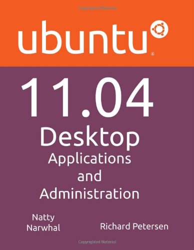 Ubuntu 11.04 Desktop: Applications and Administration (9781936280285) by Richard Petersen