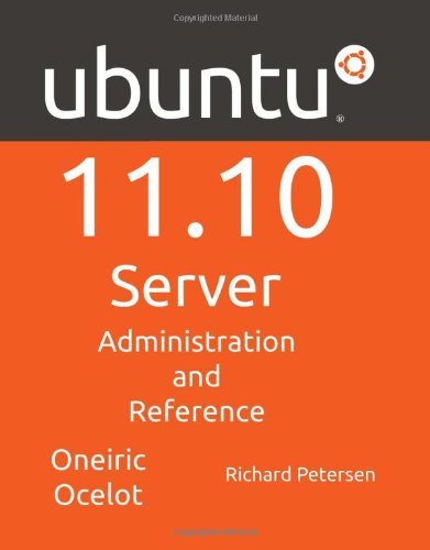 Ubuntu 11.10 Server: Administration and Reference (9781936280346) by Petersen, Richard