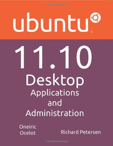 Beispielbild fr Ubuntu 11.10 Desktop: Applications and Administration zum Verkauf von MusicMagpie