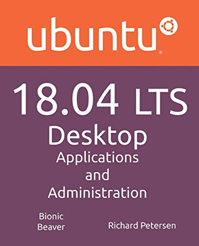 Stock image for Ubuntu 18.04 LTS Desktop: Applications and Administration for sale by Big River Books