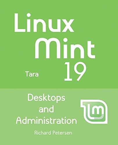 9781936280575: Linux Mint 19: Desktops and Administration
