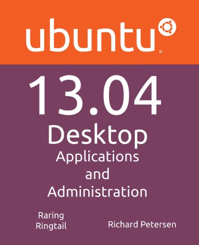 Imagen de archivo de Ubuntu 13.04 Desktop: Applications and Administration a la venta por Revaluation Books