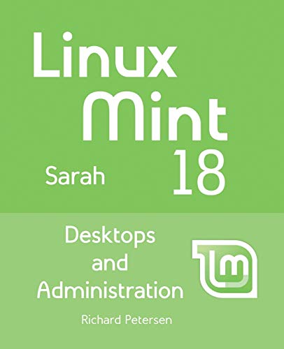 9781936280858: Linux Mint 18: Desktops and Administration