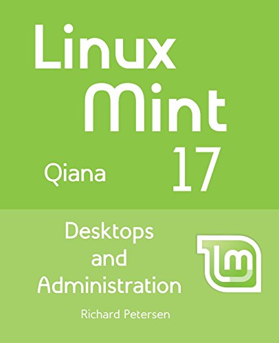 Beispielbild fr Linux Mint 17: Desktops and Administration zum Verkauf von ThriftBooks-Dallas