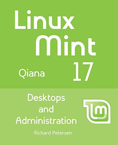 9781936280957: Linux Mint 17: Desktops and Administration