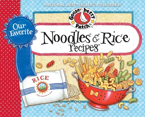 Our Favorite Noodle & Rice Recipes: A bag of noodles, a box of rice?we've got over 60 tasty, thrifty ways to fix them! (Our Favorite Recipes Collection) (9781936283057) by [???]