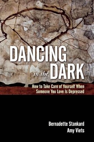 Beispielbild fr Dancing in the Dark : How to Take Care of Yourself When Someone You Love Is Depressed zum Verkauf von Better World Books