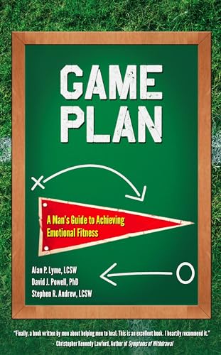 Stock image for Game Plan : A Man's Guide to Achieving Emotional Fitness for sale by Better World Books