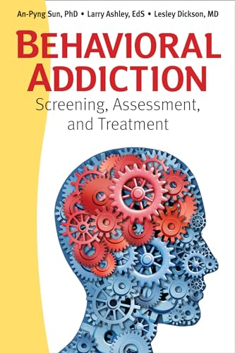 9781936290970: Behavioral Addiction: Screening, Assessment, and Treatment