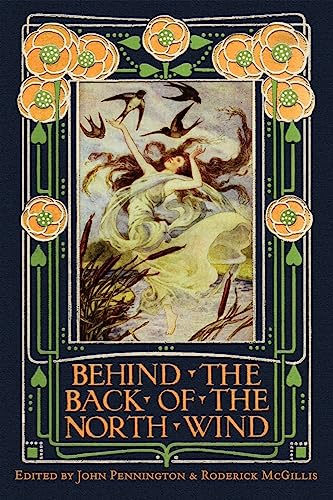9781936294107: Behind the Back of the North Wind: Critical Essays on George MacDonald's Classic Children's Book
