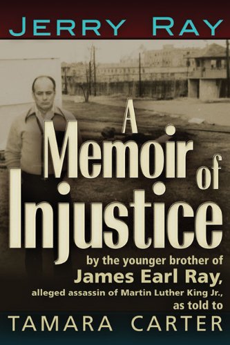 Stock image for A Memoir of Injustice: By the Younger Brother of James Earl Ray, Alleged Assassin of Martin Luther King, Jr for sale by Goodwill