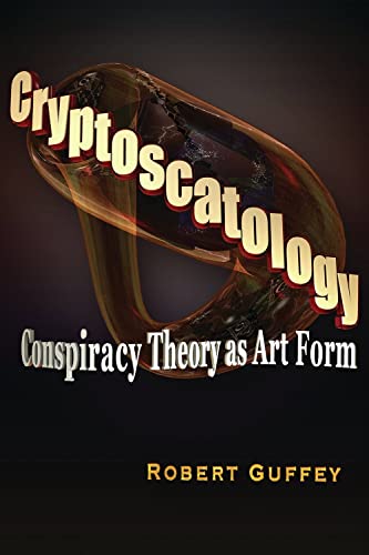 Imagen de archivo de Cryptoscatology: Conspiracy Theory as Art Form a la venta por BooksRun