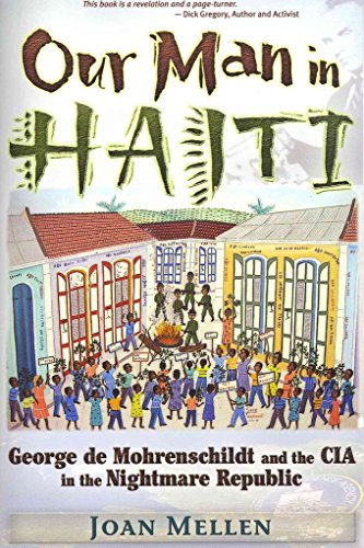 9781936296521: OUR MAN IN HAITI: George de Mohrenschildt and the CIA in the Nightmare Republic