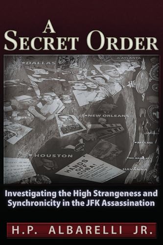 Beispielbild fr A Secret Order: Investigating the High Strangeness and Synchronicity in the JFK Assassination: 1 zum Verkauf von WorldofBooks