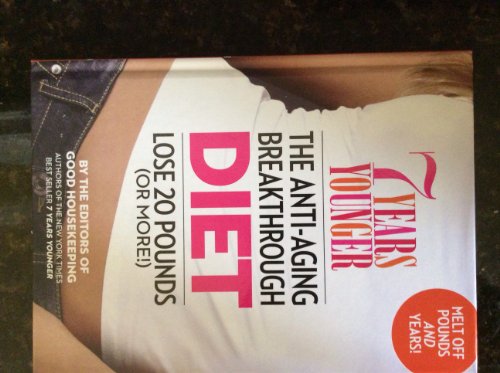 Stock image for 7 Years Younger The Anti-Aging Breakthrough Diet: Lose 20 Pounds (Or More!) for sale by Qwestbooks