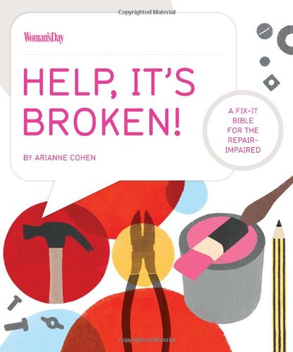 9781936297474: Help, It's Broken!: A Fix-It Bible for the Repair Impaired