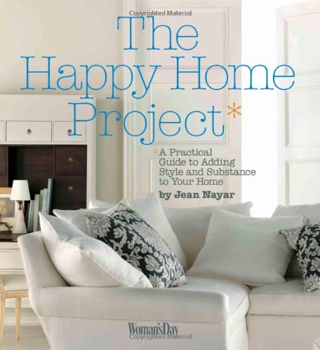 Beispielbild fr The Happy Home Project: A Practical Guide to Adding Style and Substance to Your Home zum Verkauf von Wonder Book