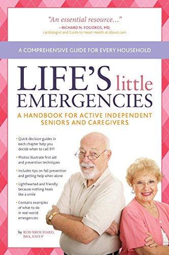 Stock image for Life's Little Emergencies: A Handbook for Active Independent Seniors and Caregivers for sale by More Than Words