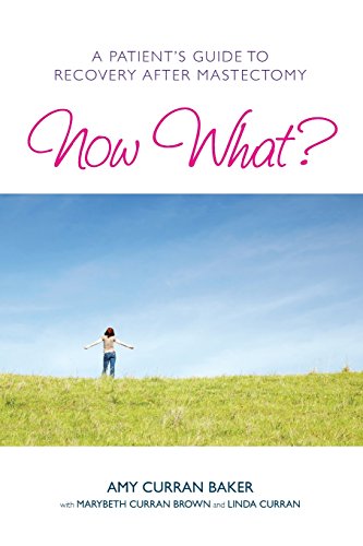 Stock image for Now What?: A Patient's Guide to Recovery After Mastectomy for sale by ThriftBooks-Atlanta