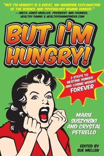 Beispielbild fr But Im Hungry!: 2 Steps to Beating Hunger and Losing Weight Forever zum Verkauf von suffolkbooks