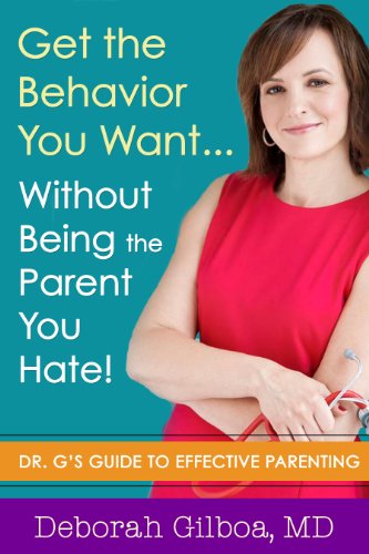 Imagen de archivo de Get the Behavior You Want. Without Being the Parent You Hate!: Dr. G's Guide to Effective Parenting a la venta por Inquiring Minds