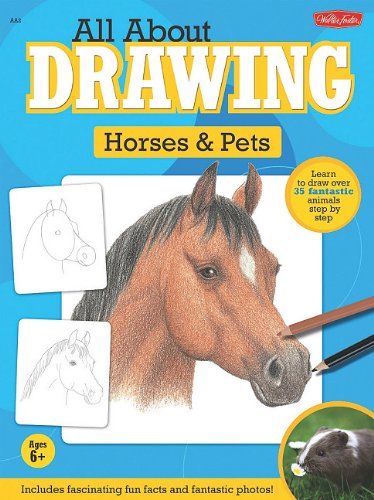 Imagen de archivo de All about Drawing Horses & Pets: Learn How to Draw More Than 35 Fantastic Animals Step by Step a la venta por ThriftBooks-Dallas