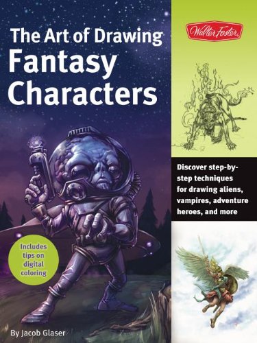 Stock image for The Art of Drawing Fantasy Characters: Discover Step-By-Step Techniques for Drawing Aliens, Vampires, Adventure Heroes, and More for sale by ThriftBooks-Dallas