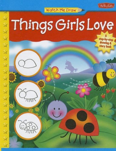 Stock image for Things Girls Love (Watch Me Draw) for sale by THEVILLAGEBOOKSTORE