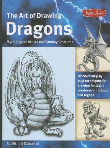 Imagen de archivo de The Art of Drawing Dragons: Mythological Beasts and Fantasy Creatures a la venta por Booksavers of MD