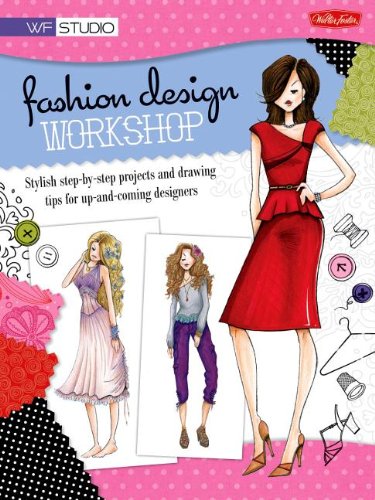 Stock image for Fashion Design Workshop : Stylish Step-By-Step Projects and Drawing Tips for Up-And-Coming Designers for sale by Better World Books