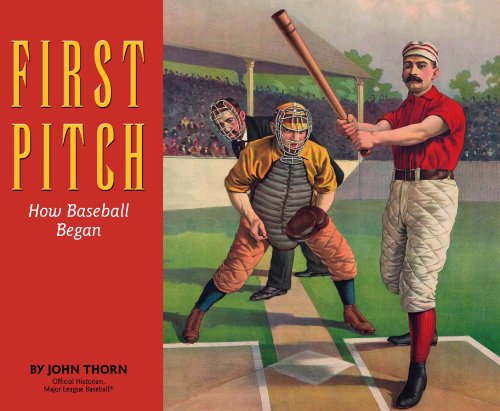 Stock image for First Pitch : How Baseball Began for sale by Better World Books