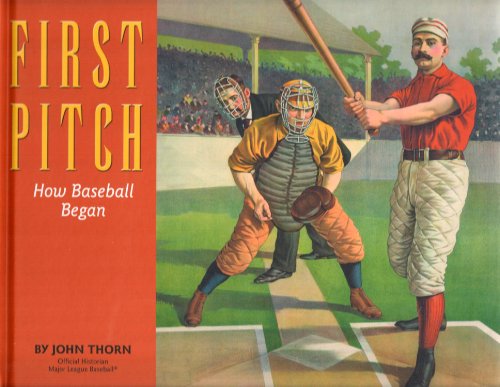 Beispielbild fr First Pitch : How Baseball Began zum Verkauf von Better World Books