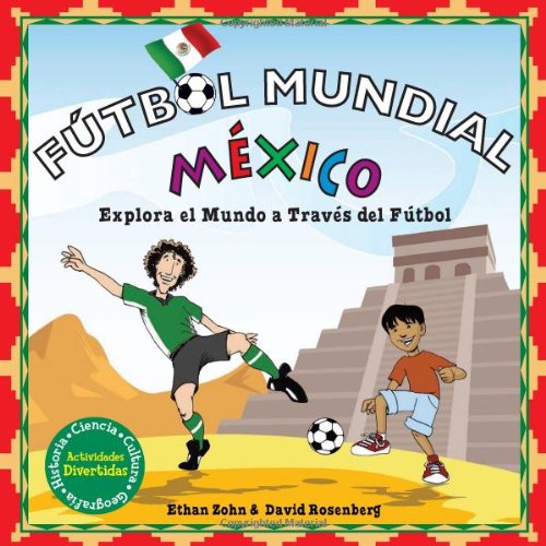 Beispielbild fr Futbol Mundial Mexico : Explora el Mundo a Traves del Futbol zum Verkauf von Better World Books: West