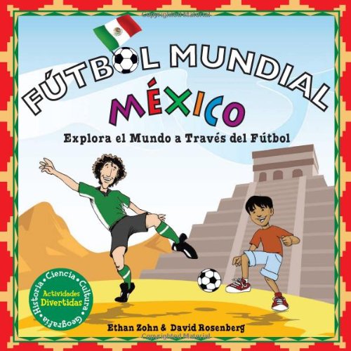 9781936313754: Ftbol Mundial Mxico: Explora el mundo a travs del ftbol (Soccer World) (Spanish Edition)