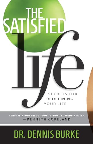 Stock image for Satisfied Life : Secrets for Redefining Your Life for sale by Better World Books