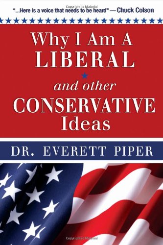 Beispielbild fr Why I Am a Liberal and other Conservative Ideas zum Verkauf von Ergodebooks