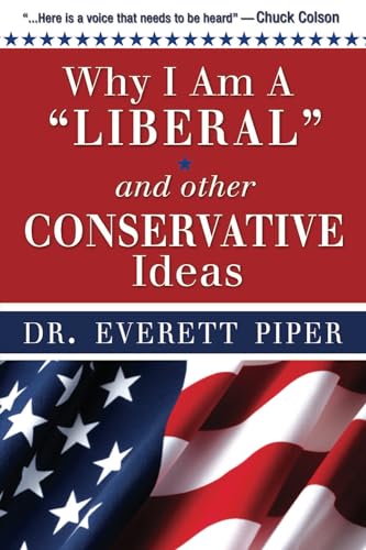 Stock image for Why I Am a Liberal and Other Conservative Ideas for sale by Better World Books