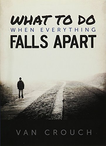 What to Do When Everything Falls Apart (9781936314515) by Van Crouch